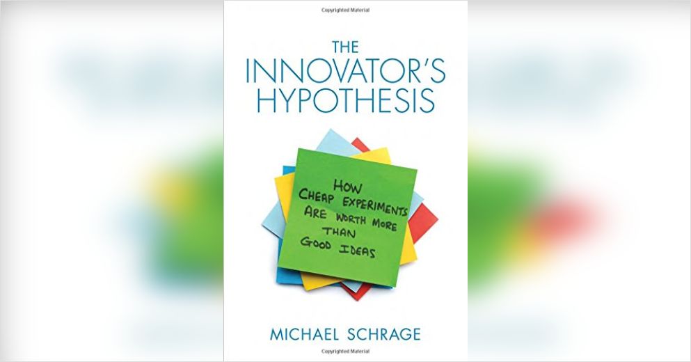 Michael Schrage On Why Experiments Are So Much Better Than Ideas ...